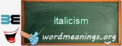 WordMeaning blackboard for italicism